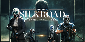 PAYDAY 2 SILK ROAD – Family Matters out NOW