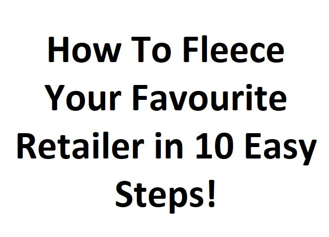 How To Fleece Your Favourite Retailer in 10 Easy Steps! aka An Introduction To Our Rewards Scheme.